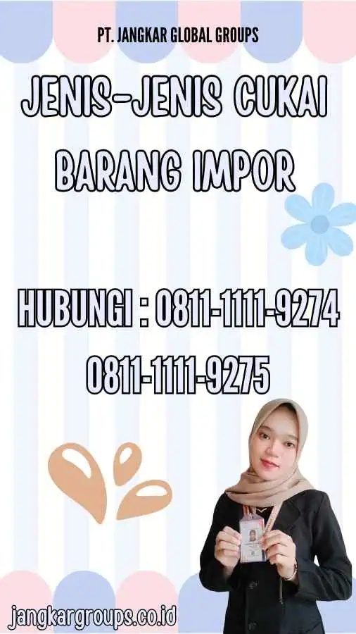 Jenis-Jenis Cukai Barang Impor