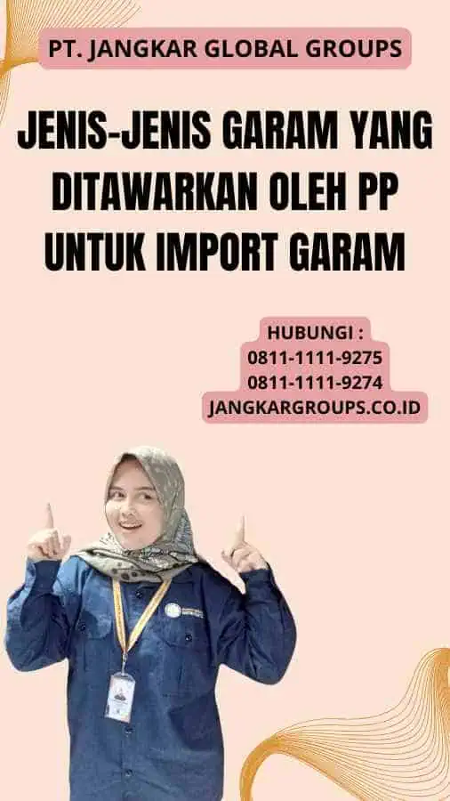 Jenis-Jenis Garam yang Ditawarkan oleh Pp Untuk Import Garam