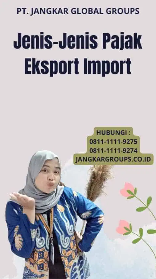 Jenis-Jenis Pajak Eksport Import