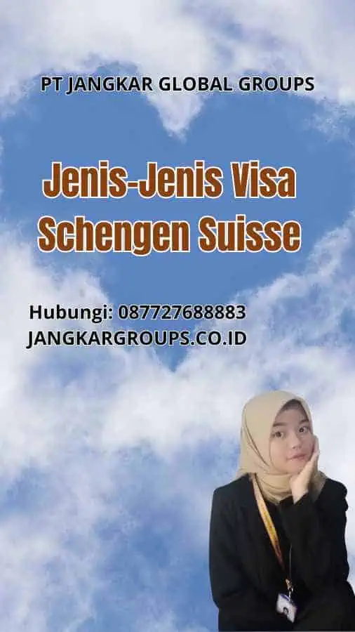 Jenis-Jenis Visa Schengen Suisse