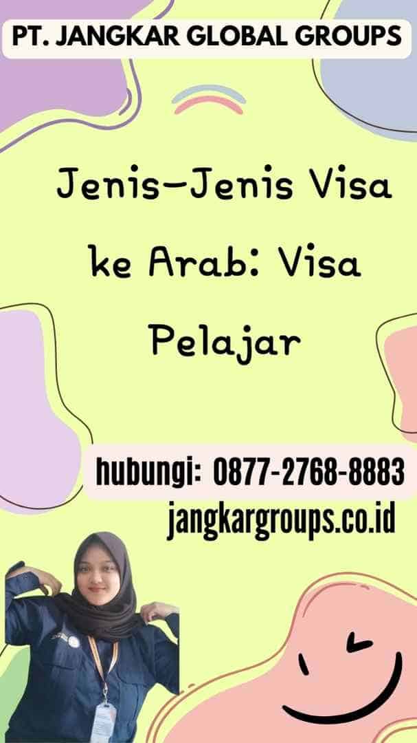 Jenis-Jenis Visa ke Arab Visa Pelajar