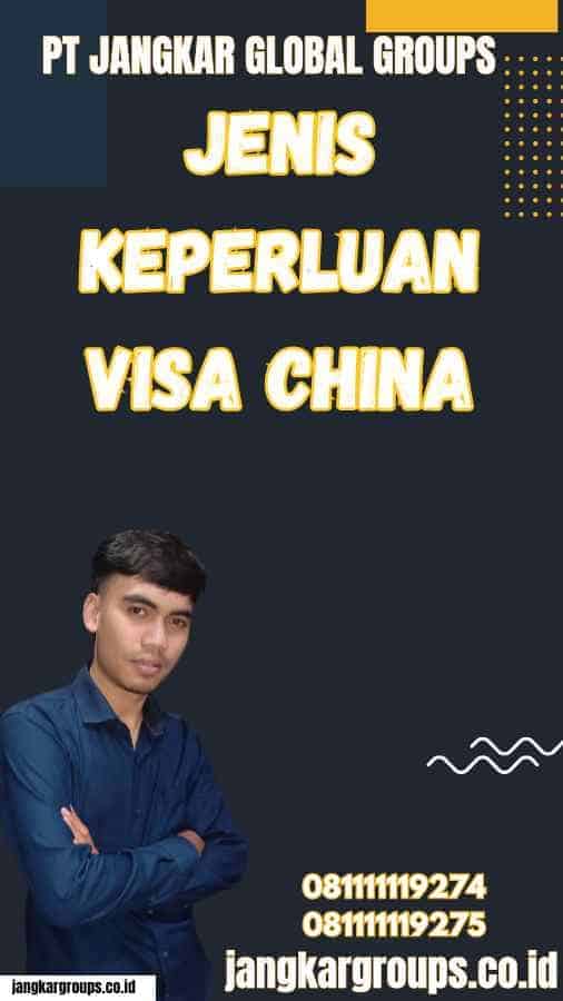 Jenis Keperluan Visa China