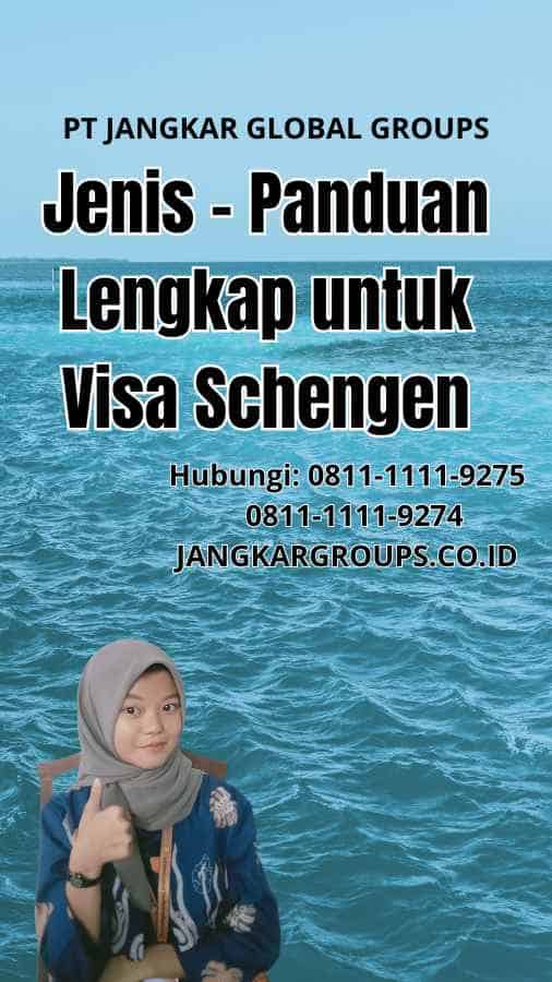 Jenis Panduan Lengkap untuk Visa Schengen