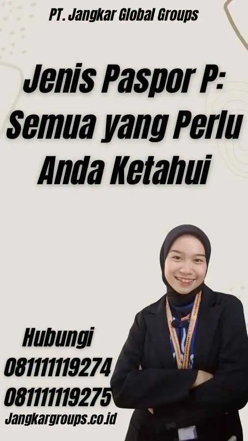 Jenis Paspor P: Semua yang Perlu Anda Ketahui