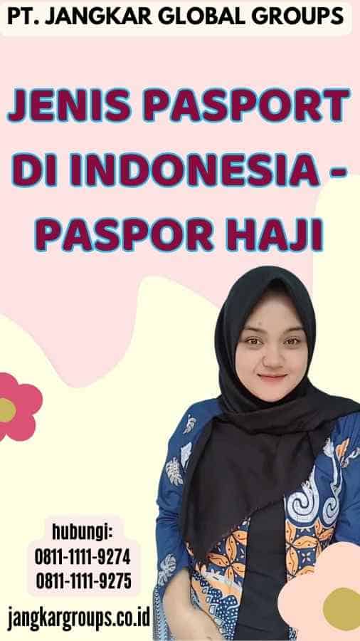 Jenis Pasport Di Indonesia - Paspor Haji