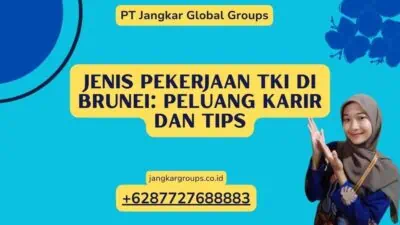 Jenis Pekerjaan TKI Di Brunei: Peluang Karir Dan Tips