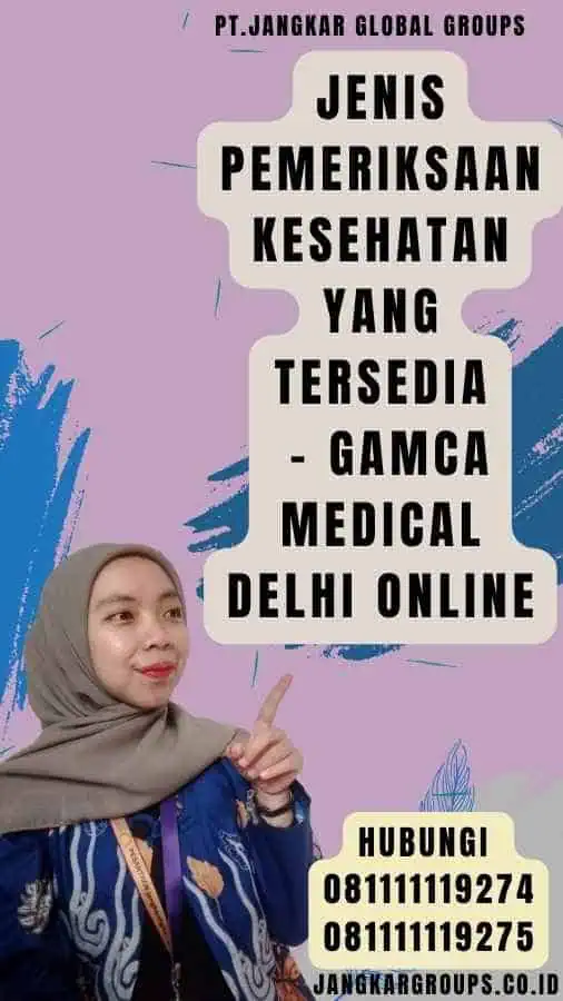 Jenis Pemeriksaan Kesehatan yang Tersedia - Gamca Medical Delhi Online