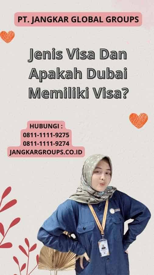 Jenis Visa Dan Apakah Dubai Memiliki Visa?