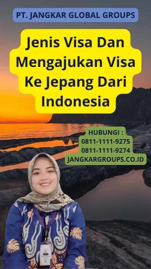 Jenis Visa Dan Mengajukan Visa Ke Jepang Dari Indonesia