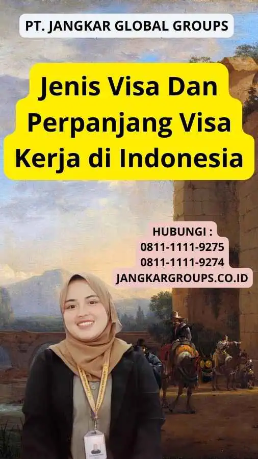 Jenis Visa Dan Perpanjang Visa Kerja di Indonesia