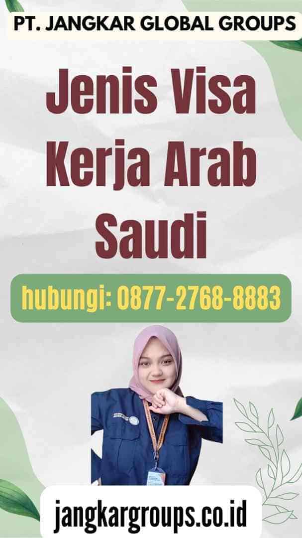 Jenis Visa Kerja Arab Saudi