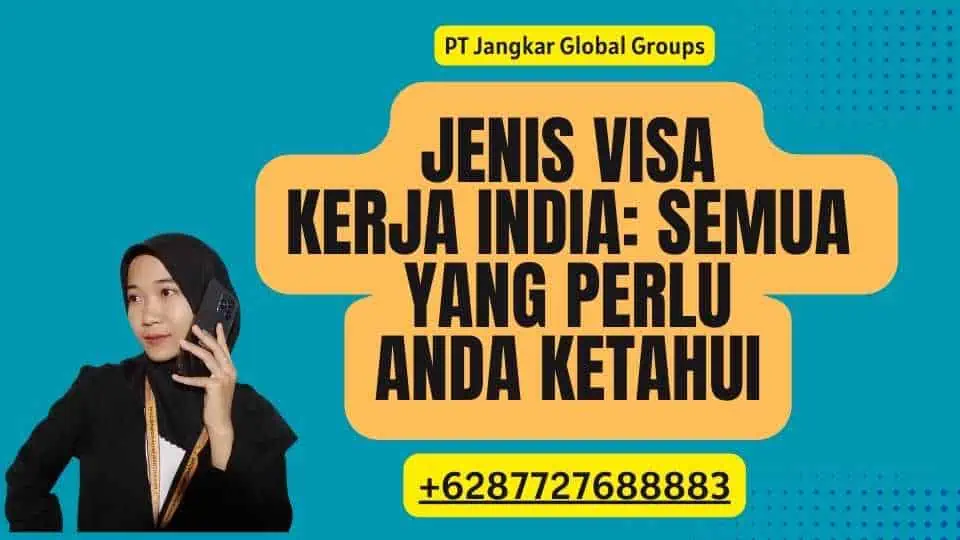 Jenis Visa Kerja India: Semua yang Perlu Anda Ketahui