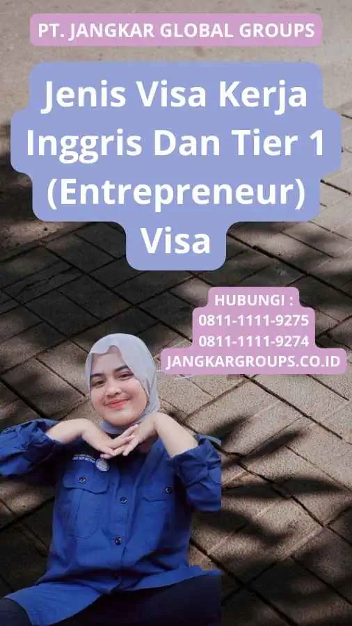 Jenis Visa Kerja Inggris Dan Tier 1 (Entrepreneur) Visa