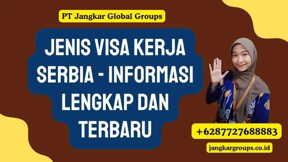 Jenis Visa Kerja Serbia - Informasi Lengkap dan Terbaru