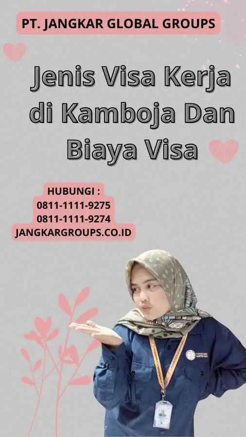 Jenis Visa Kerja di Kamboja Dan Biaya Visa