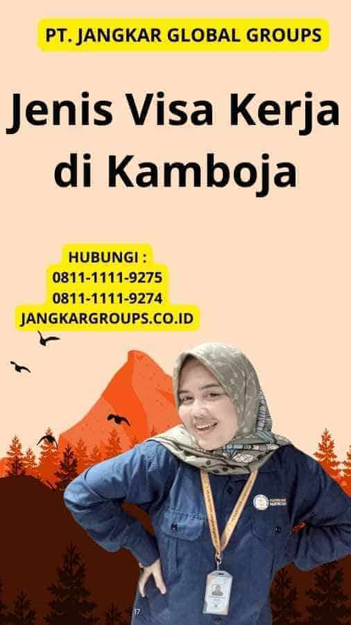 Jenis Visa Kerja di Kamboja