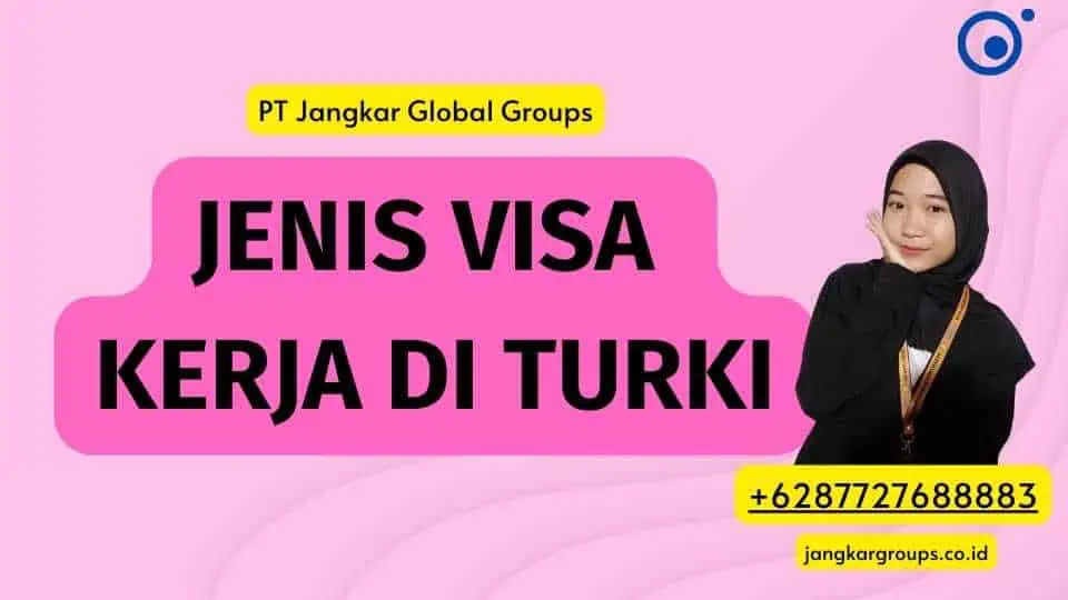 Jenis Visa Kerja di Turki