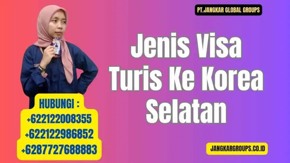 Jenis Visa Turis Ke Korea Selatan