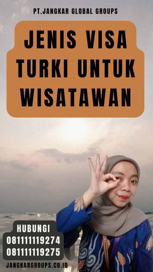 Jenis Visa Turki untuk Wisatawan