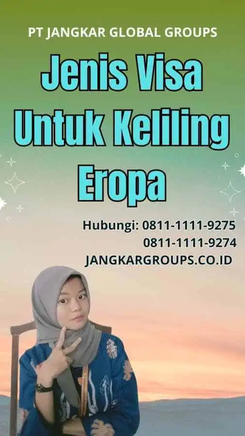 Jenis Visa Untuk Keliling Eropa