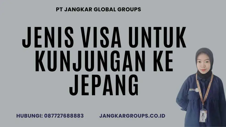 Jenis Visa untuk Kunjungan ke Jepang