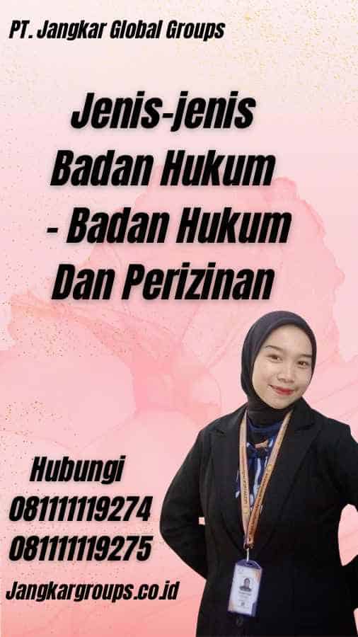 Jenis-jenis Badan Hukum - Badan Hukum Dan Perizinan