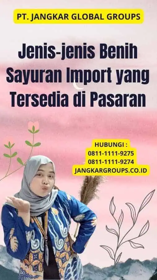 Jenis-jenis Benih Sayuran Import yang Tersedia di Pasaran