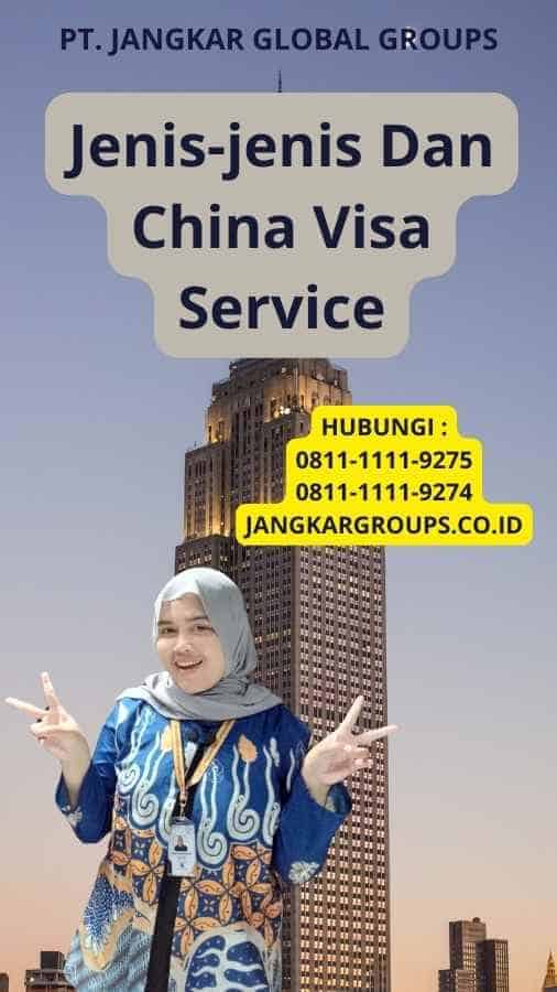 Jenis-jenis Dan China Visa Service