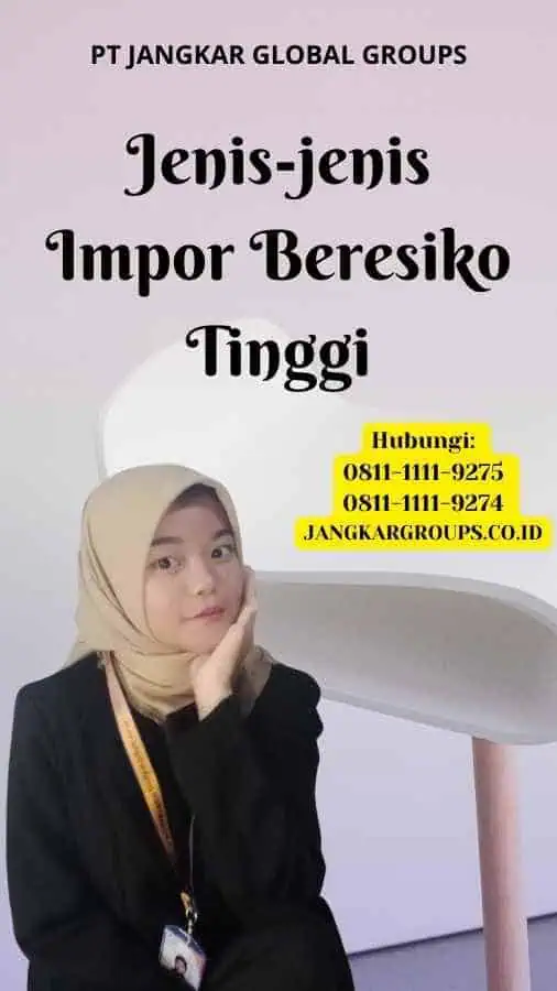 Jenis-jenis Impor Beresiko Tinggi