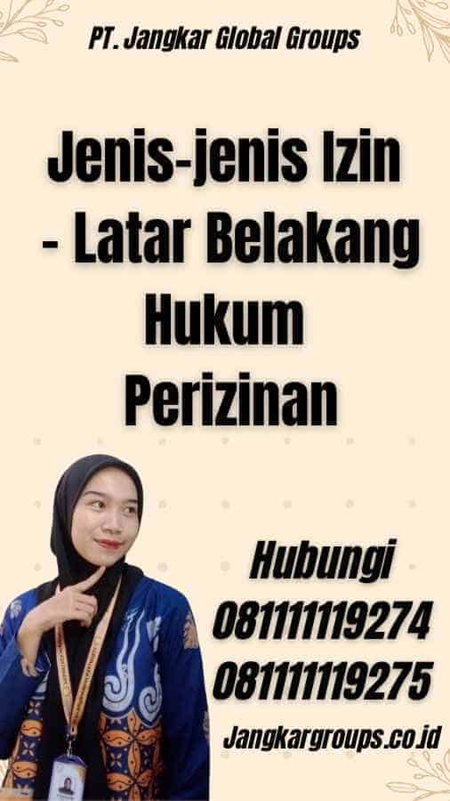 Jenis-jenis Izin - Latar Belakang Hukum Perizinan