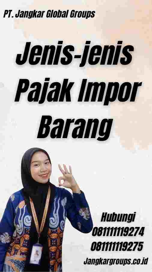 Jenis-jenis Pajak Impor Barang