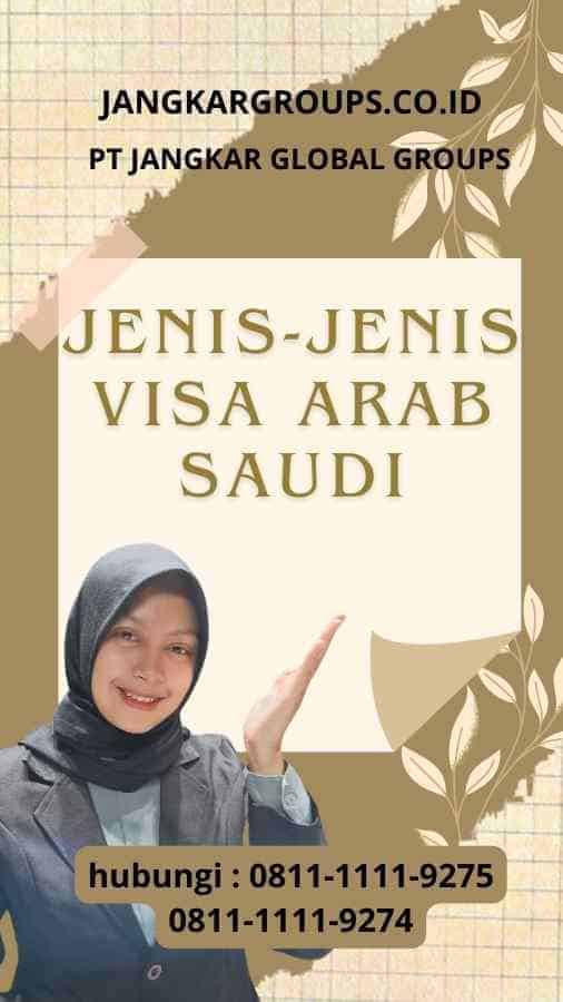 Jenis-jenis Visa Arab Saudi Jenis-jenis Visa Arab Saudi