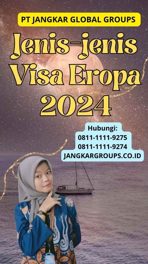 Jenis-jenis Visa Eropa 2024