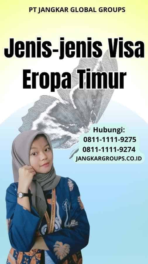 Jenis-jenis Visa Eropa Timur