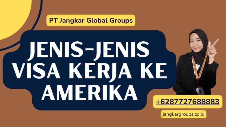 Jenis-jenis Visa Kerja ke Amerika