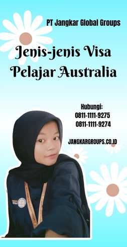 Jenis-jenis Visa Pelajar Australia