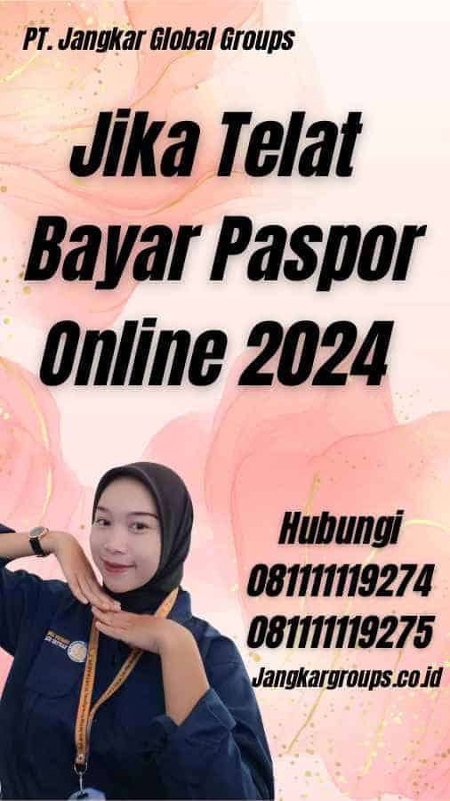 Jika Telat Bayar Paspor Online 2024