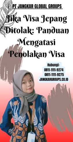 Jika Visa Jepang Ditolak Panduan Mengatasi Penolakan Visa