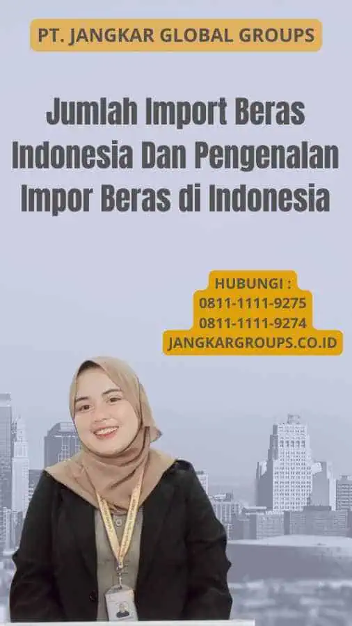 Jumlah Import Beras Indonesia Dan Pengenalan Impor Beras di Indonesia