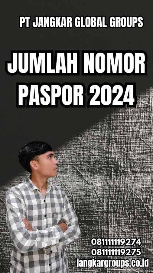 Jumlah Nomor Paspor 2024