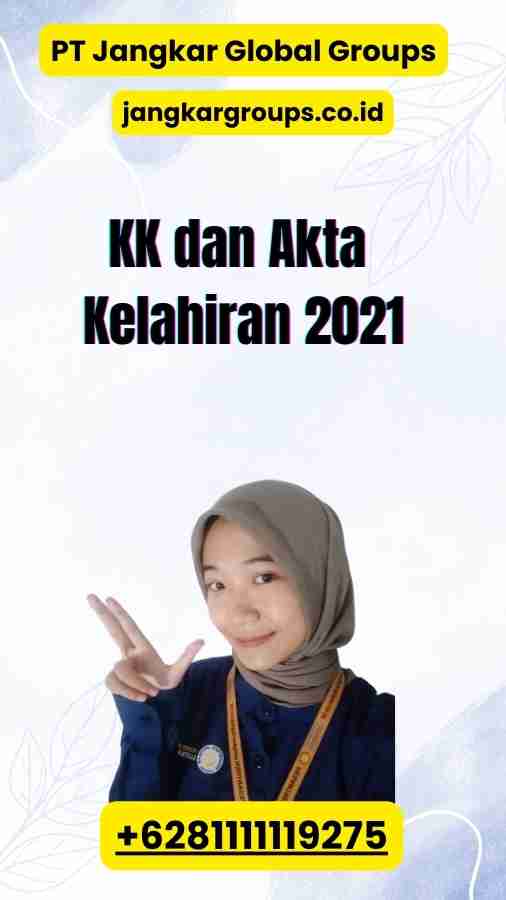 KK dan Akta Kelahiran 2021