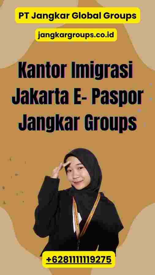 Kantor Imigrasi Jakarta E- Paspor Jangkar Groups