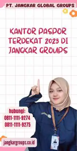 Kantor Paspor Terdekat 2023 di Jangkar Groups