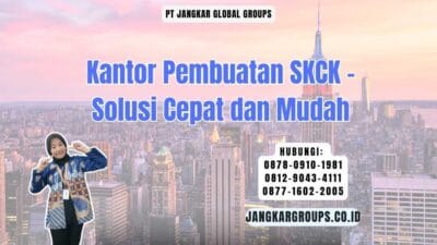 Kantor Pembuatan SKCK - Solusi Cepat dan Mudah