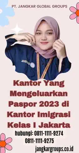 Kantor Yang Mengeluarkan Paspor 2023 di Kantor Imigrasi Kelas I Jakarta