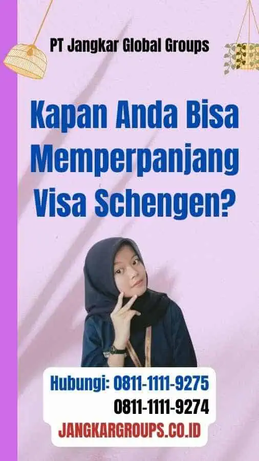 Kapan Anda Bisa Memperpanjang Visa Schengen