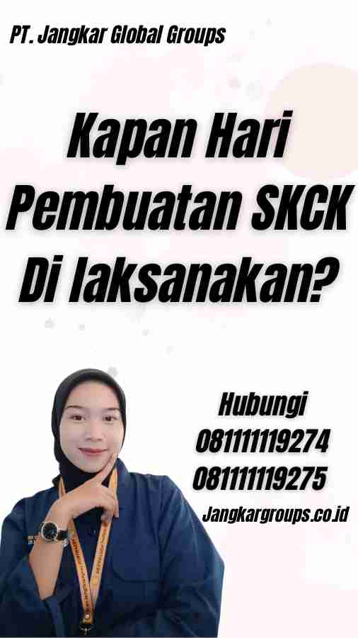 Kapan Hari Pembuatan SKCK Di laksanakan?