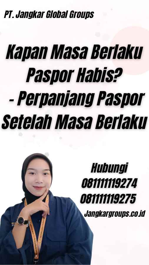 Kapan Masa Berlaku Paspor Habis? - Perpanjang Paspor Setelah Masa Berlaku