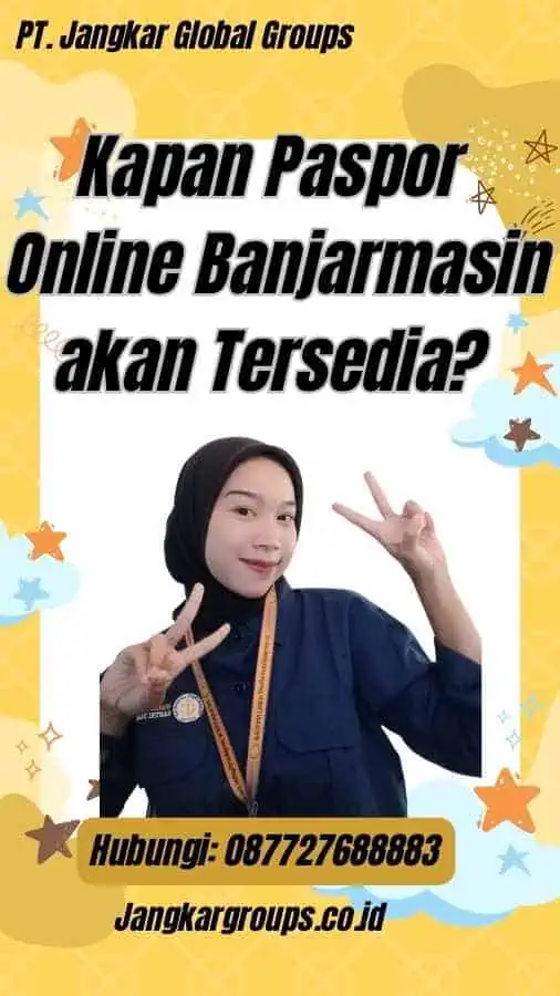 Kapan Paspor Online Banjarmasin akan Tersedia?