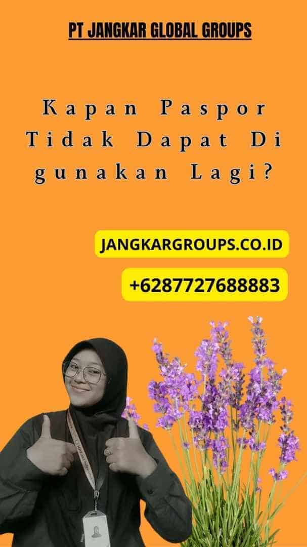 Kapan Paspor Tidak Dapat Di gunakan Lagi?